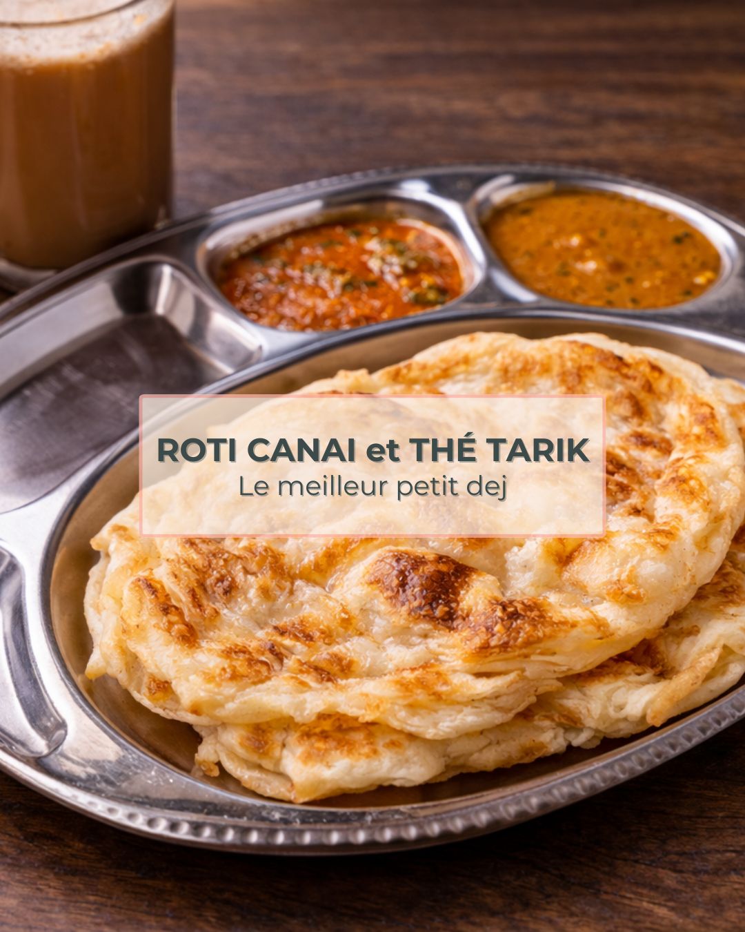 Roti Canai et Thé Tarik — le meilleur petit-déj